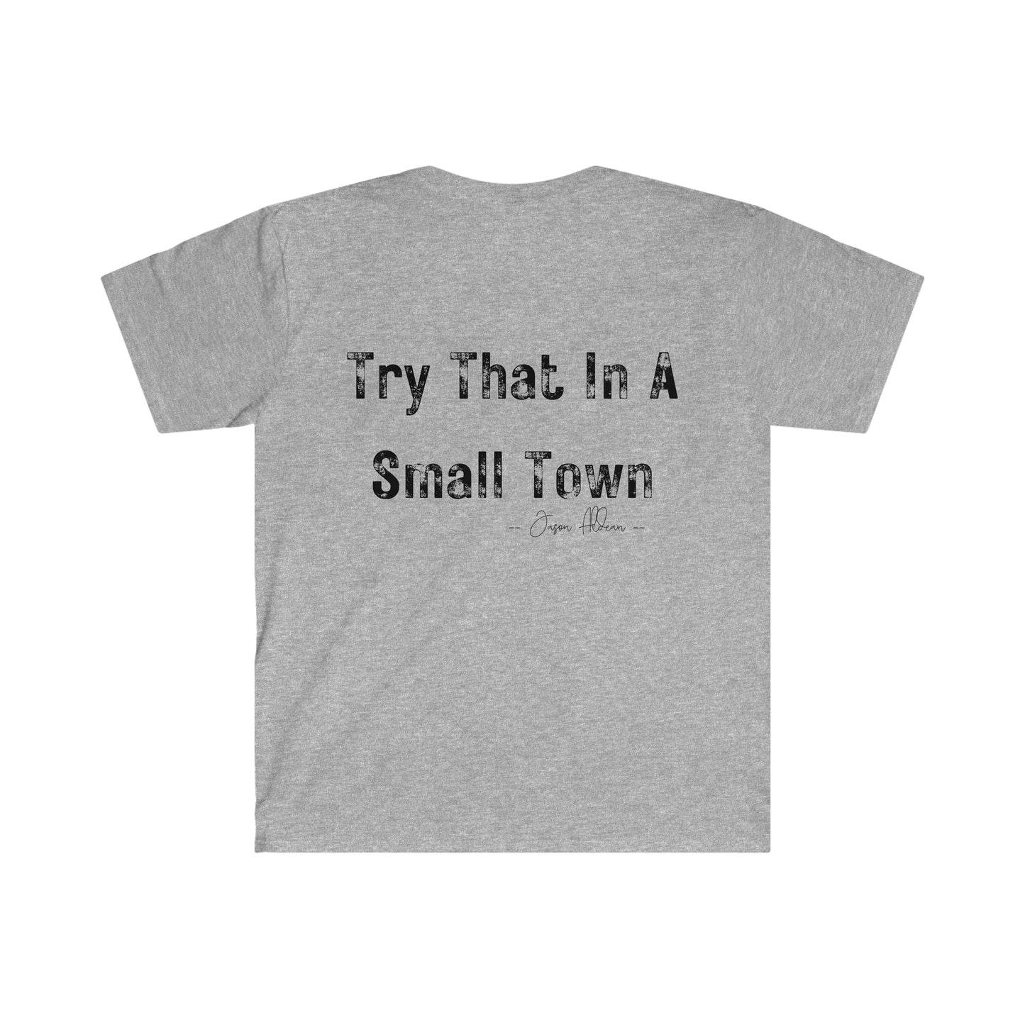 Jason Aldean "Try That In A Small Town" Inspired  T-Shirt