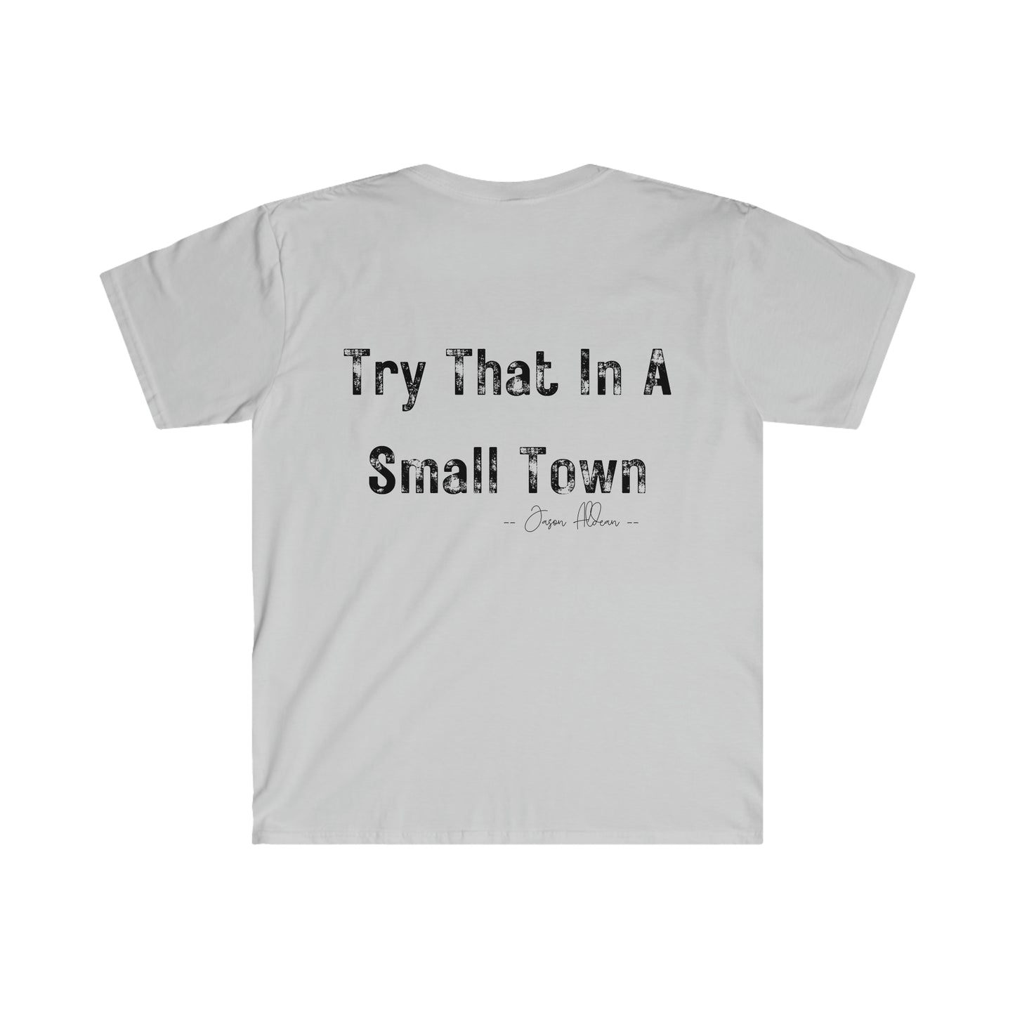 Jason Aldean "Try That In A Small Town" Inspired  T-Shirt