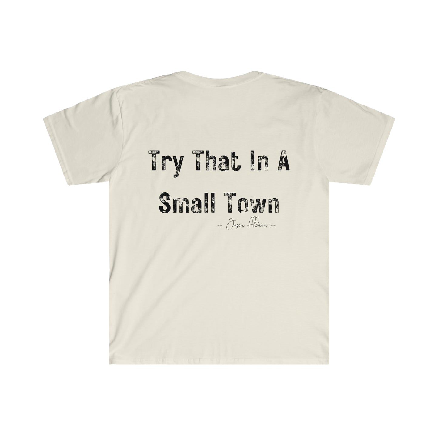 Jason Aldean "Try That In A Small Town" Inspired T-Shirt