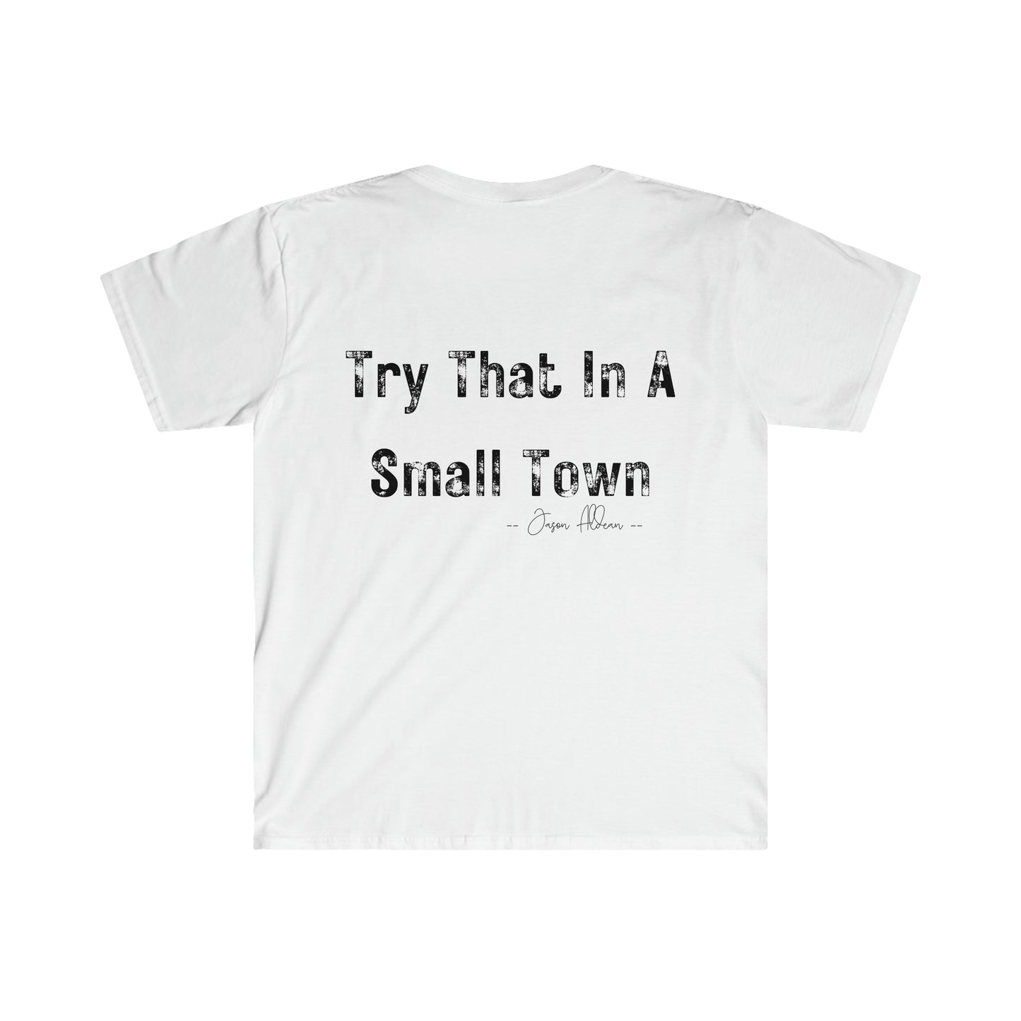 Jason Aldean "Try That In A Small Town" Inspired  T-Shirt