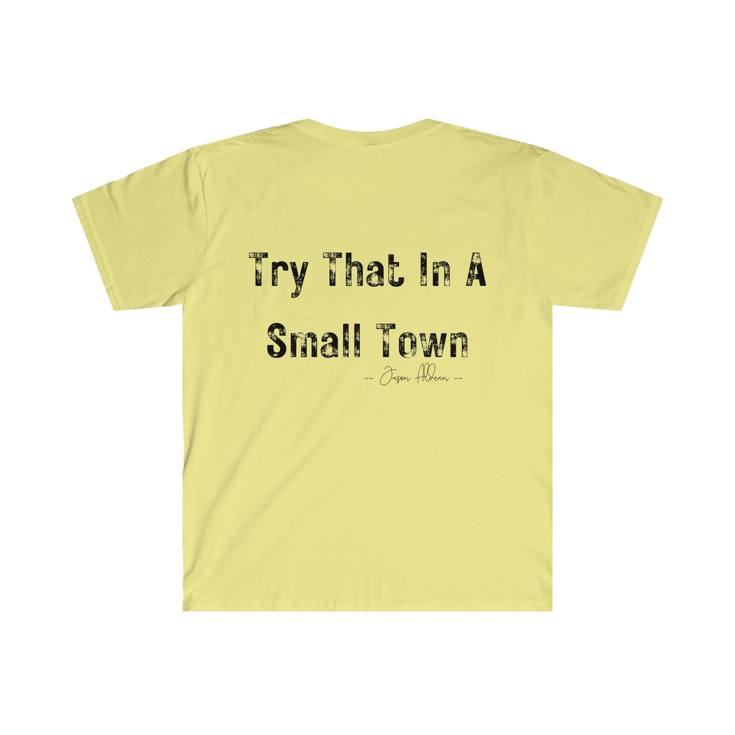 Jason Aldean "Try That In A Small Town" Inspired  T-Shirt